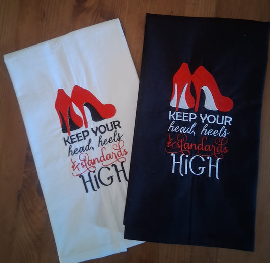 Keep Your Head, Heels & Standards High Tea Towels